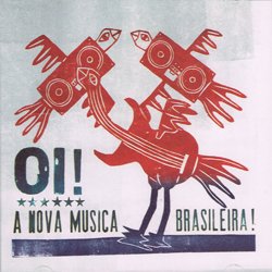 VARIOUS / OI!A NOVA MUSICA BRASILEIRA!