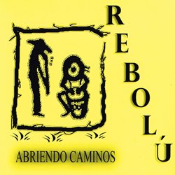 GRUPO REBOLU / ABRIENDO CAMINOS