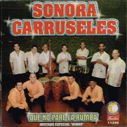 SONORA CARRUSELES / QUE NO PARE LA RUMBA