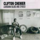 CLIFTON CHENIER / LOUISIANA BLUES AND ZYDECO