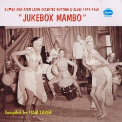 VARIOUS / JUKEBOX MAMBO RUMBA & AFRO LATIN ACCENTED RHYTHM & BLUES 1949-1960