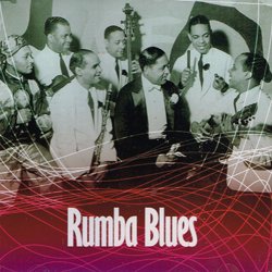VARIOUS / RUMBA BLUES HOW LATIN MUSIC CHANGED RHYTHM AND BLUES 1940-1953