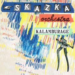SKAZKA ORCHESTRA / KALAMBURAGE