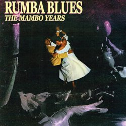 VARIOUS / RUMBA BLUES THE MAMBO YEARS