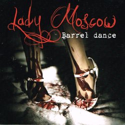 LADY MOSCOW / BARREL DANCE