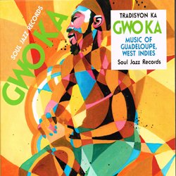 TRADISYON KA / GWO KA MUSIC OF GUADELOUPE, WEST INDIES