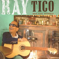 RAY TICO / SOLO PARA RECORDAR