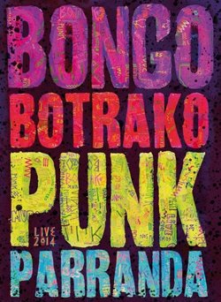 BONGO BOTRAKO / PUNK PARRANDA LIVE 2014