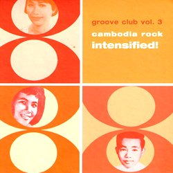 VARIOUS / GROOVE CLUB VOL.3 CAMBODIA ROCK SPECTACULAR!