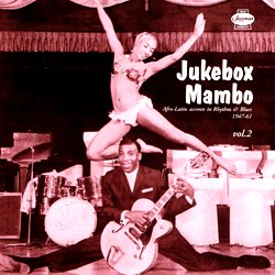 VARIOUS / JUKEBOX MAMBO AFRO LATIN ACCENTS IN RHYTHM & BLUES 1947-1961