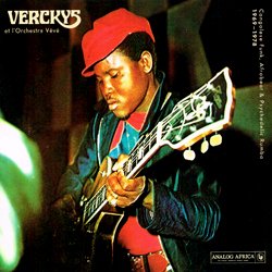 VERCKYS et L'ORCHESTRE VEVE / CONGOLESE FUNK, AFROBEAT & PSYCHEDELIC RUMBA 1969-1978