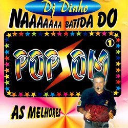 DJ DINHO / NAAAAAAA BATIDA DO POP SOM