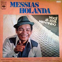 MESSIAS HOLANDA / VOCE JA ESTA MENTINDO