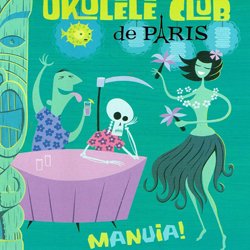 UKULELE CLUB DE PARIS / MANUIA!