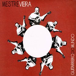 MESTRE VIEIRA / GUITARREIRO DO MUNDO