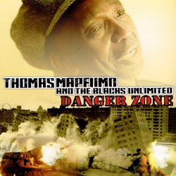 THOMAS MAPFUMO AND THE BLAKKS UNLIMITED/ DANGER ZONE