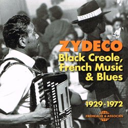 VARIOUS / ZYDECO BLACK CREOLE, FRENCH MUSIC & BLUES 1929-1972