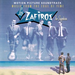 LOS ZAFIROS / MUSIC FROM THE EDGE OF TIME : MOTION PICTURE SOUNDTRUCK