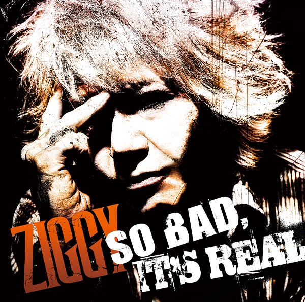 ZIGGY 「SO BAD, IT'S REAL」 ※アナザージャケット付き