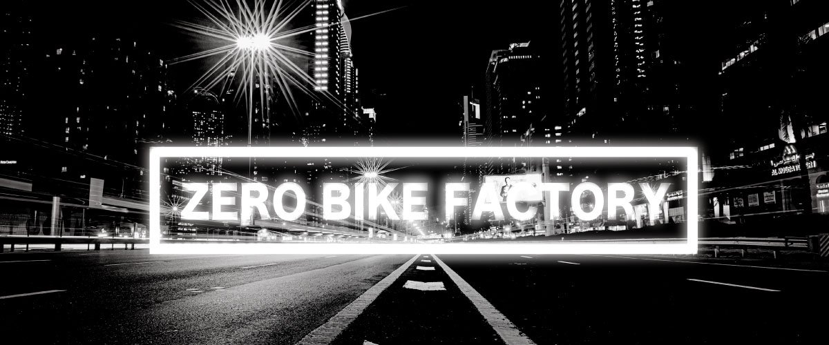 ZERO BIKE FACTORY