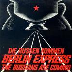 Berlin Express - The Russians Are Coming