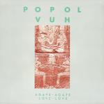 Popol Vuh - Agape-Agape, Love-Love