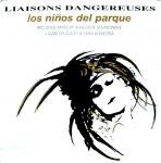 Liaisons Dangereuses - Los Ninos Del Parque 1990 Remixes