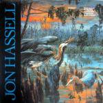 Jon Hassell - The Surgeon Of The Nightsky Restores Dead Things By The Power Of Sound