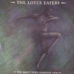 The Lotus Eaters - You Don't Need Someone New<img class='new_mark_img2' src='https://img.shop-pro.jp/img/new/icons20.gif' style='border:none;display:inline;margin:0px;padding:0px;width:auto;' />