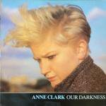 Anne Clark - Our Darkness