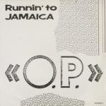 O.P. - Runnin' To Jamaica