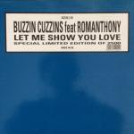 Buzzin Cuzzins Feat. Romanthony - Let Me Show You Love