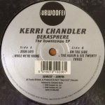 Kerri Chandler - Dekasphere - The Downtempo EP