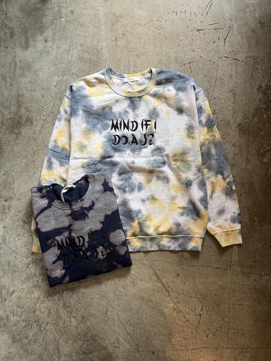 ” MIND IF I DO A J ? “TIE-DYE SWEAT SHIRT