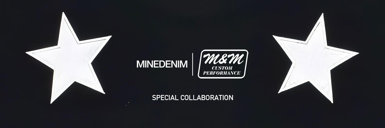 M&M CUSTOM PERFORMANCE x MINEDENIM
