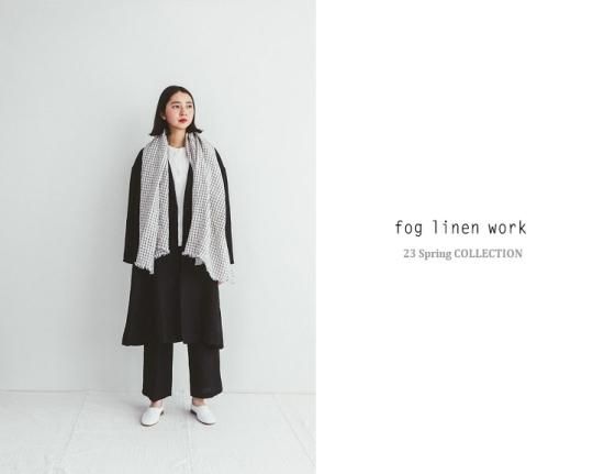 fog linen work(フォグリネンワーク) 23 spring 春夏 ヒナ