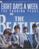 ザ・ビートルズ　EIGHT DAYS A WEEK ‐The Touring Years