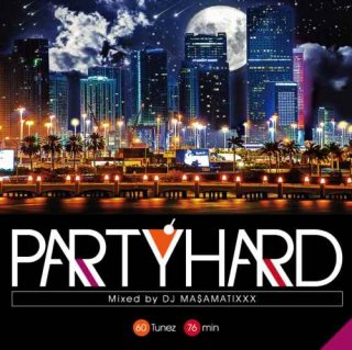 【CD】Party Hard vol.7 mixed by DJ MA$AMATIXXX