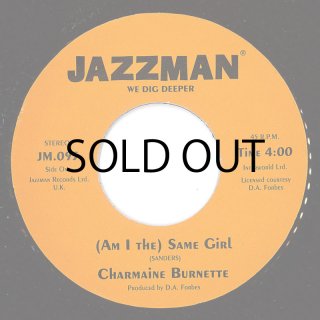 CHARMAINE BURNETTE / (AM I THE) SAME GIRL