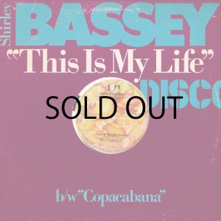 SHIRLEY BASSEY - THIS IS MY LIFE / COPACABANA
