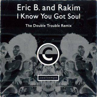 Eric B & Rakim - I Know You Got Soul (The Double Trouble Remix)