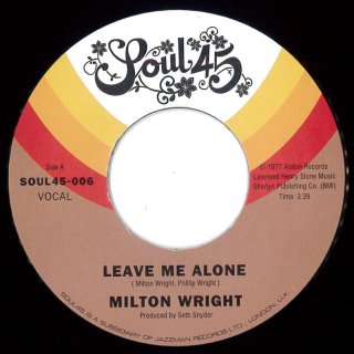 Milton Wright - Leave Me Alone / You Don't Even Know Me