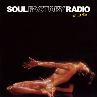 SOUL FACTORY RADIO #36