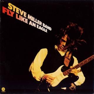 Steve Miller Band - Fly Like An Eagle