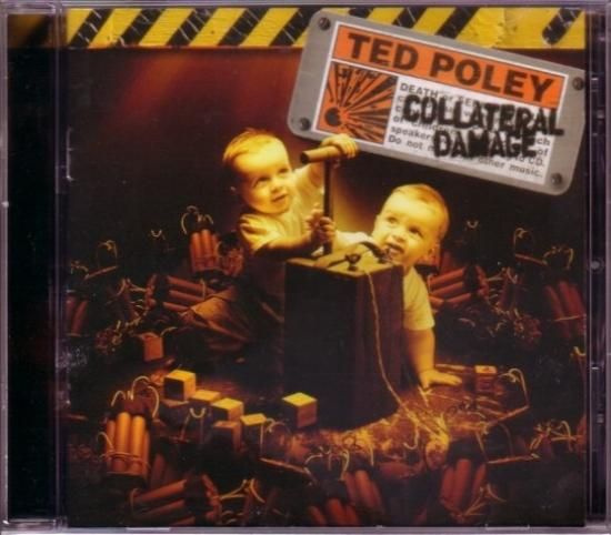 TED POLEY / COLLATERAL DAMAGE - DISK HEAVEN