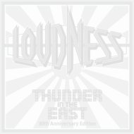 LOUDNESS / THUNDER IN THE EAST 30th Anniversary Edition 